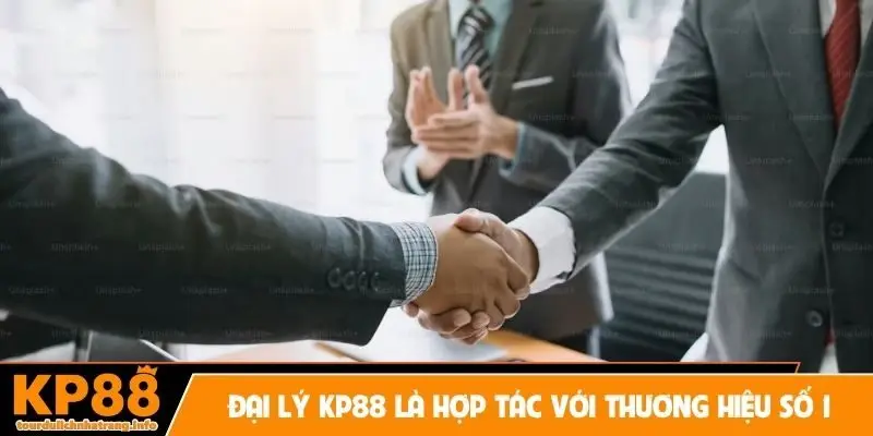 Đại lý KP88 là hợp tác với thương hiệu số 1